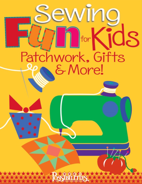 Sewing Fun for Kids-Patchwork, Gifts & More! (e-bog) af Smith, Nancy