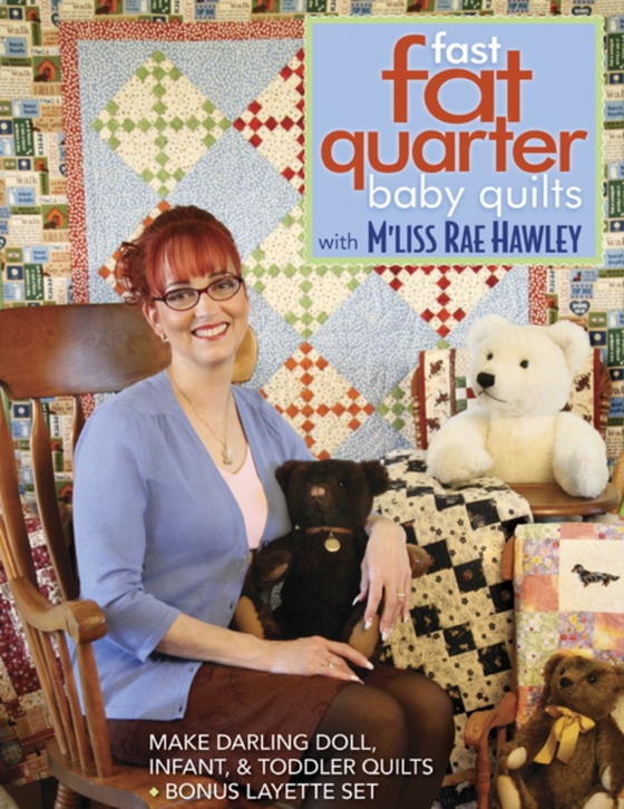 Fast, Fat Quarter Baby Quilts with M'Liss Rae Hawley (e-bog) af Hawley, M'Liss Rae