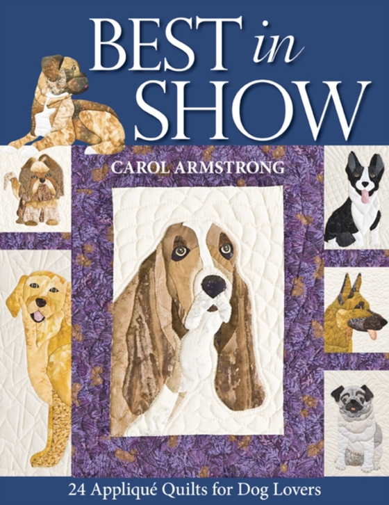 Best In Show - 24 Applique Quilts For Dog Lovers (e-bog) af Armstrong, Carol