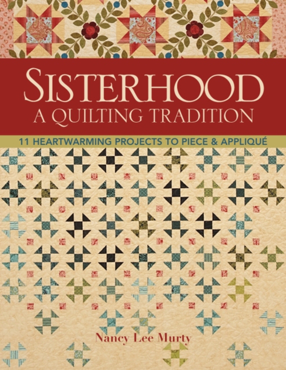 Sisterhood-A Quilting Tradition (e-bog) af Murty, Nancy Lee