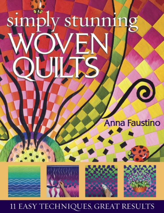 Simply Stunning Woven Quilts (e-bog) af Faustino, Anna