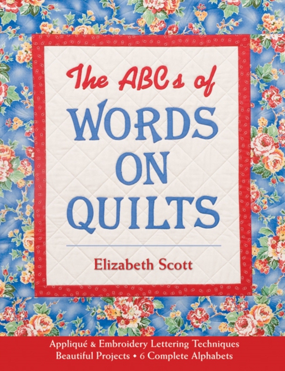 ABCs of Words on Quilts (e-bog) af Scott, Elizabeth