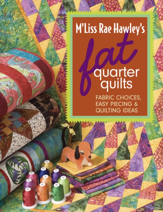 M'Liss Rae Hawley's Fat Quarter Quilts (e-bog) af Hawley, M'Liss Rae