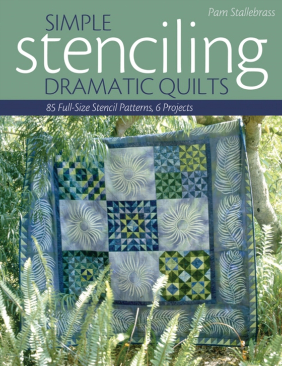 Simple Stenciling - Dramatic Quilts (e-bog) af Stallebrass, Pam