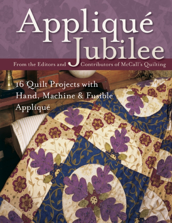 Applique Jubilee (e-bog) af From the Editors and Contributors of McCall's Quilting