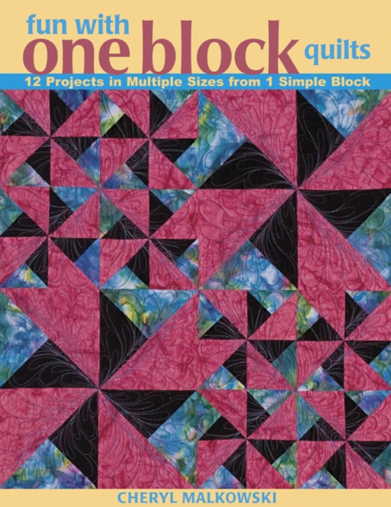 Fun with One Block Quilts (e-bog) af Malkowski, Cheryl