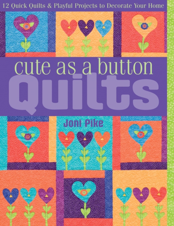 Cute as a Button Quilts (e-bog) af Pike, Joni