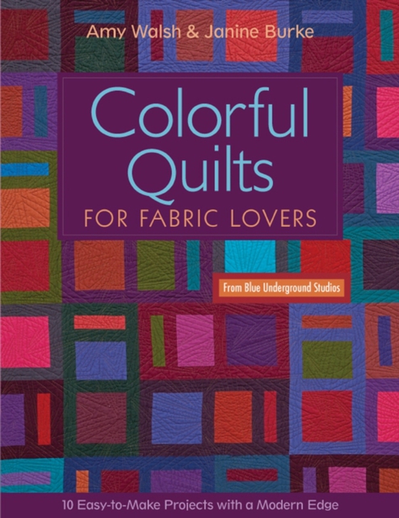 Colorful Quilts for Fabric Lovers (e-bog) af Burke, Janine