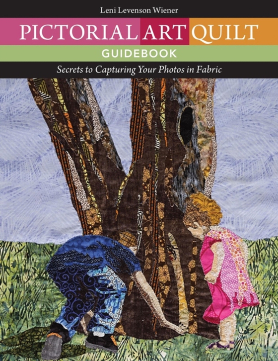 Pictorial Art Quilt Guidebook (e-bog) af Wiener, Leni Levenson