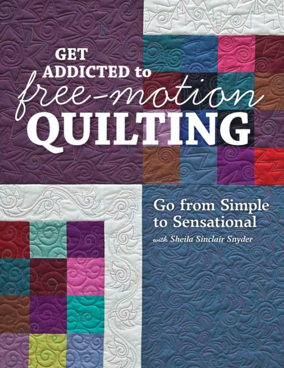 Get Addicted to Free-Motion Quilting