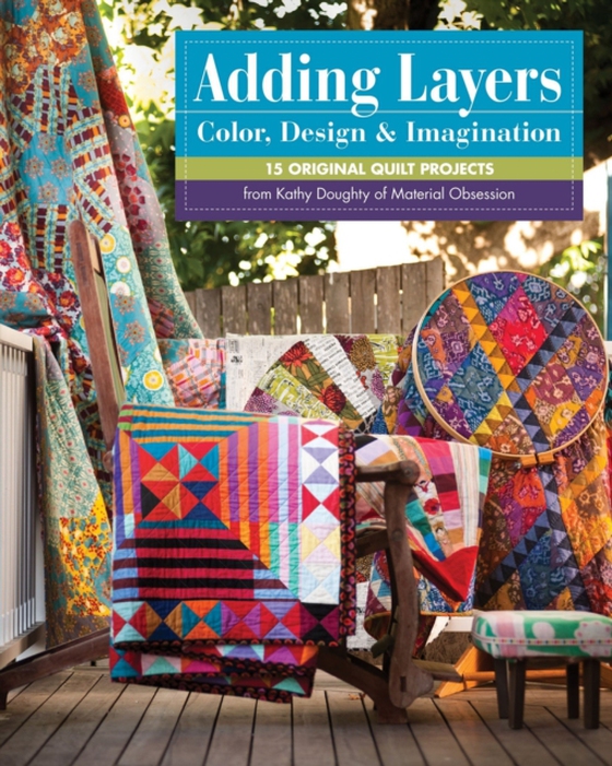 Adding Layers-Color, Design & Imagination (e-bog) af Doughty, Kathy