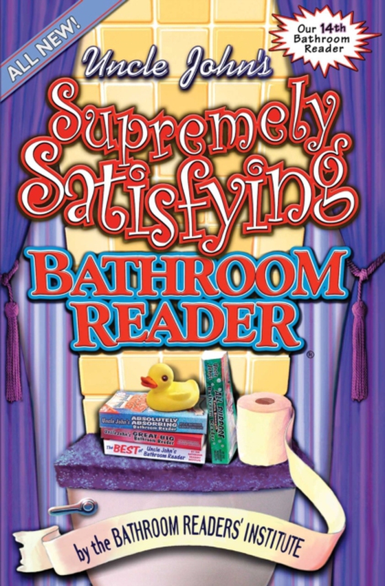 Uncle John's Supremely Satisfying Bathroom Reader (e-bog) af Bathroom Readers' Institute