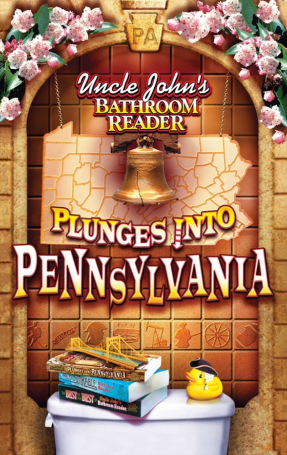 Uncle John's Bathroom Reader Plunges Into Pennsylvania