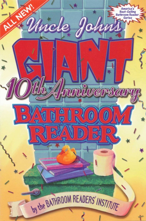 Uncle John's Giant 10th Anniversary Bathroom Reader (e-bog) af Bathroom Readers' Institute