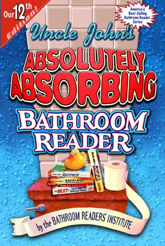 Uncle John's Absolutely Absorbing Bathroom Reader (e-bog) af Bathroom Readers' Institute