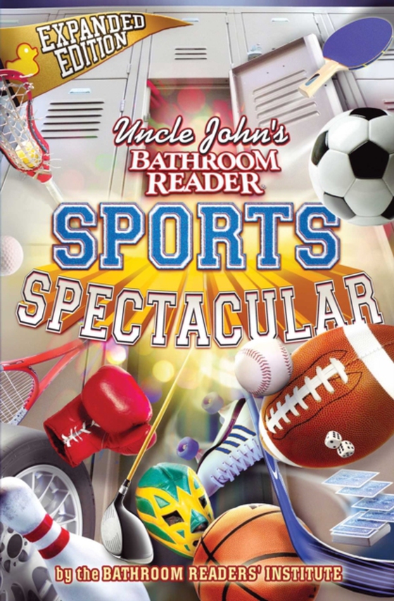 Uncle John's Bathroom Reader Sports Spectacular (e-bog) af Bathroom Readers' Institute