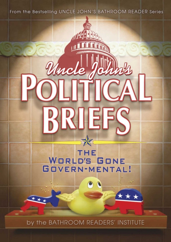 Uncle John's Political Briefs