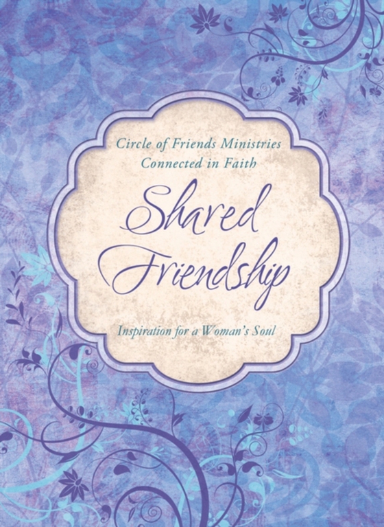 Shared Friendship (e-bog) af Ministries, Circle of Friends