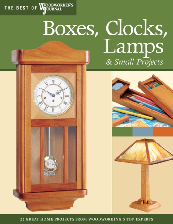 Boxes, Clocks, Lamps, and Small Projects (Best of WWJ) (e-bog) af Larson, David