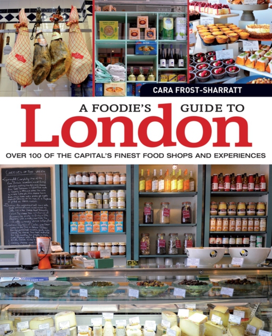 Foodie's Guide to London (e-bog) af Frost-Sharratt, Cara