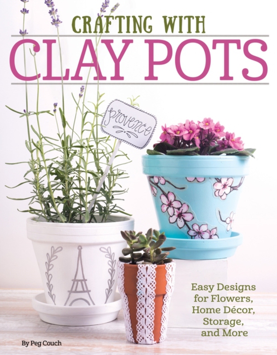 Crafting with Clay Pots (e-bog) af Dorsey, Colleen