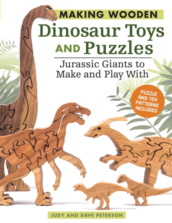 Making Wooden Dinosaur Toys and Puzzles (e-bog) af Peterson, Dave