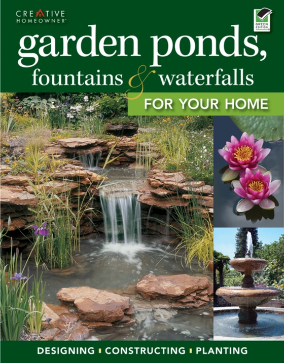 Garden Ponds, Fountains & Waterfalls for Your Home (e-bog) af Editors of Creative Homeowner