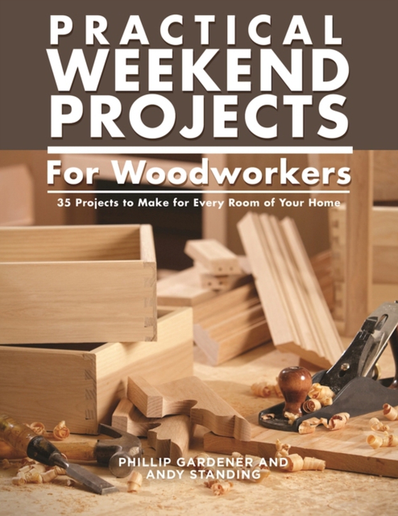 Practical Weekend Projects for Woodworkers (e-bog) af Standing, Andy