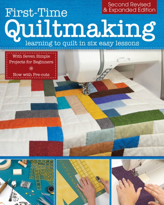 First-Time Quiltmaking, Second Revised & Expanded Edition (e-bog) af Editors at Landauer Publishing