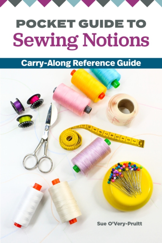 Pocket Guide to Sewing Notions (e-bog) af O'Very-Pruitt, Sue