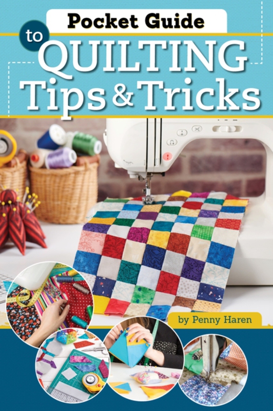 Pocket Guide to Quilting Tips & Tricks (e-bog) af Haren, Penny