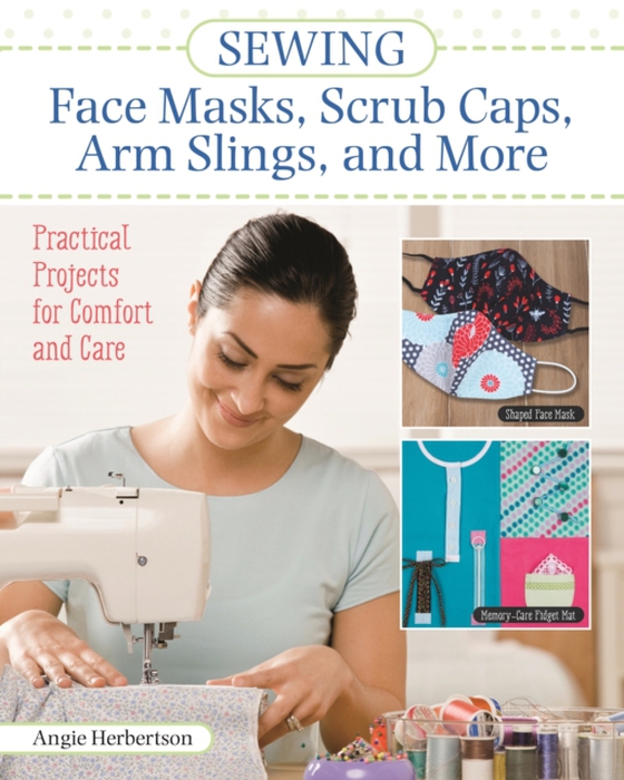 Sewing Face Masks, Scrub Caps, Arm Slings, and More (e-bog) af Herbertson, Angie