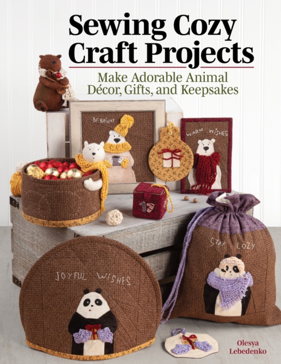 Sewing Cozy Craft Projects (e-bog) af Lebedenko, Olesya