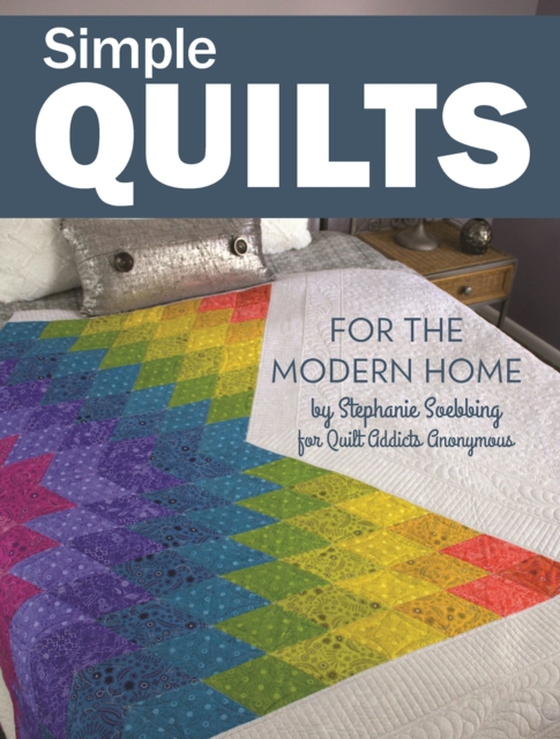 Simple Quilts for the Modern Home (e-bog) af Soebbing, Stephanie