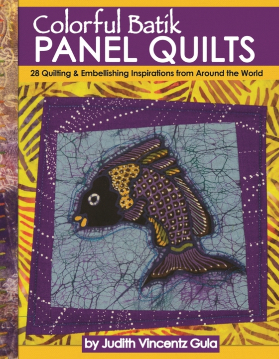 Colorful Batik Panel Quilts (e-bog) af Gula, Judith Vincentz