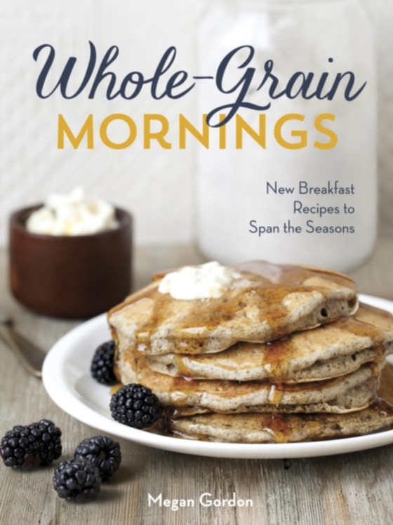 Whole-Grain Mornings (e-bog) af Gordon, Megan