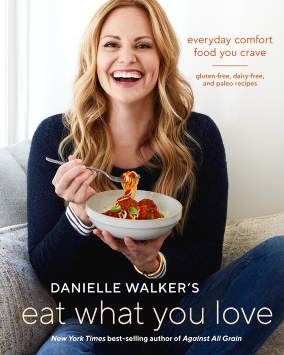 Danielle Walker's Eat What You Love (e-bog) af Walker, Danielle