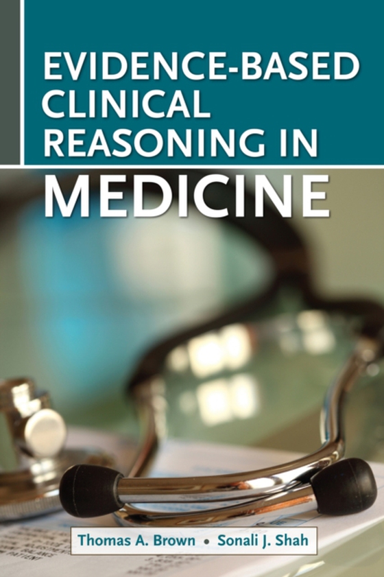 Evidence-Based Clinical Reasoning in Medicine (e-bog) af Shah, Sonali