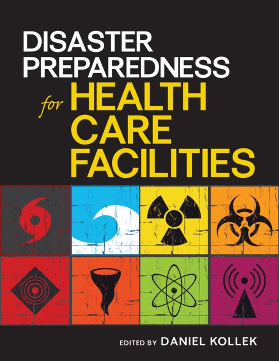 Disaster Preparedness for Healthcare Facilities (e-bog) af Kollek, Daniel