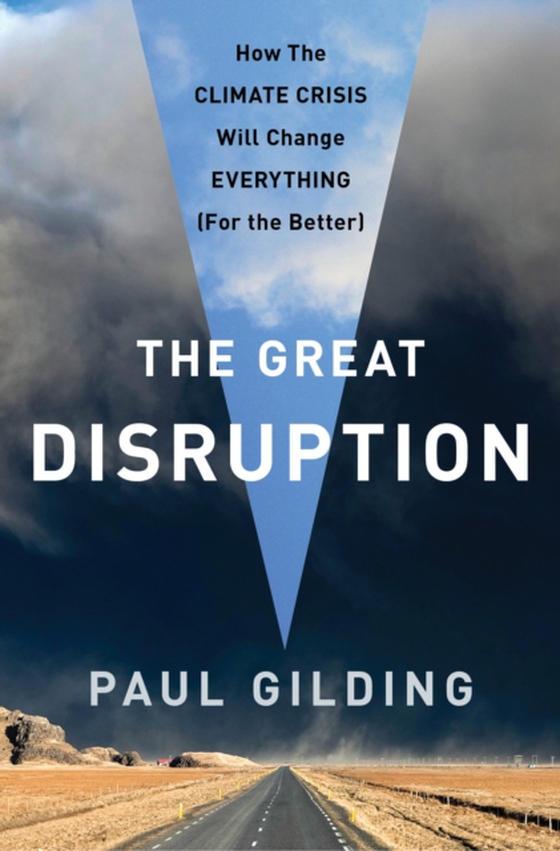 Great Disruption (e-bog) af Paul Gilding, Gilding