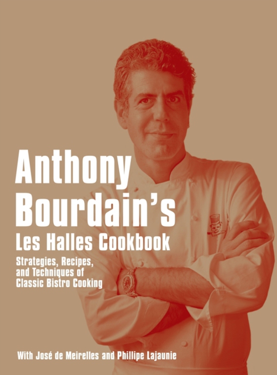 Anthony Bourdain's Les Halles Cookbook (e-bog) af Anthony Bourdain, Bourdain