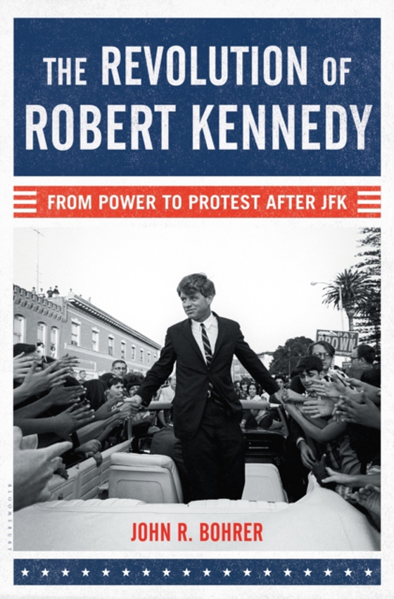 Revolution of Robert Kennedy (e-bog) af John R. Bohrer, Bohrer