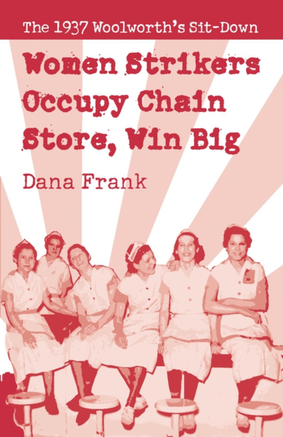 Women Strikers Occupy Chain Stores, Win Big (e-bog) af Frank, Dana