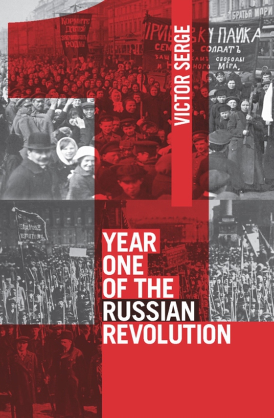 Year One of the Russian Revolution (e-bog) af Serge, Victor
