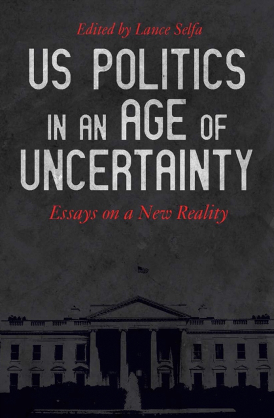US Politics in an Age of Uncertainty (e-bog) af Fraser, Nancy