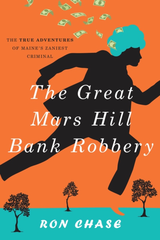 Great Mars Hill Bank Robbery (e-bog) af Chase, Ronald