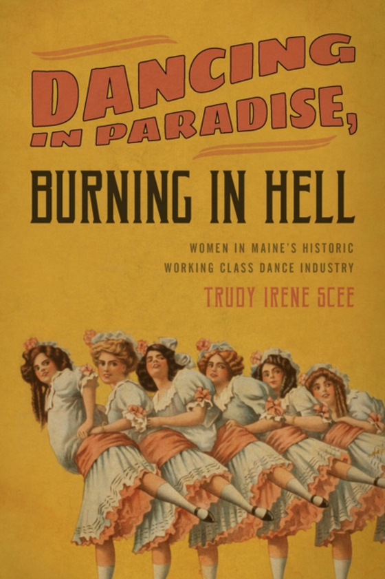 Dancing in Paradise, Burning in Hell (e-bog) af Scee, Trudy Irene