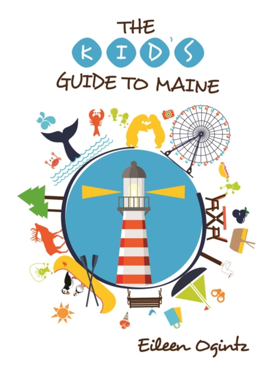 Kid's Guide to Maine (e-bog) af Ogintz, Eileen