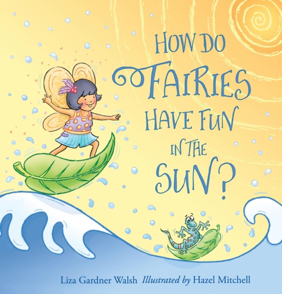 How Do Fairies Have Fun in the Sun? (e-bog) af Walsh, Liza Gardner