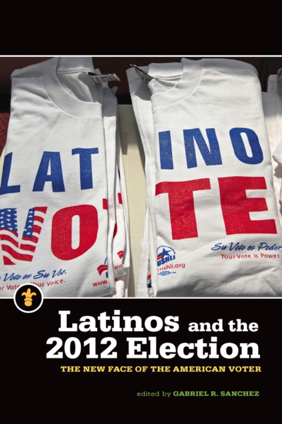 Latinos and the 2012 Election (e-bog) af -